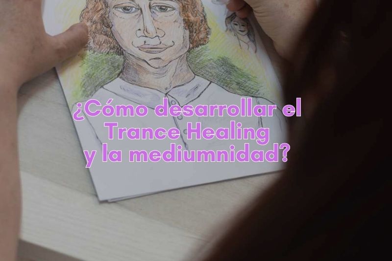 Como desarrollar el Trance Healing y la mediumnidad